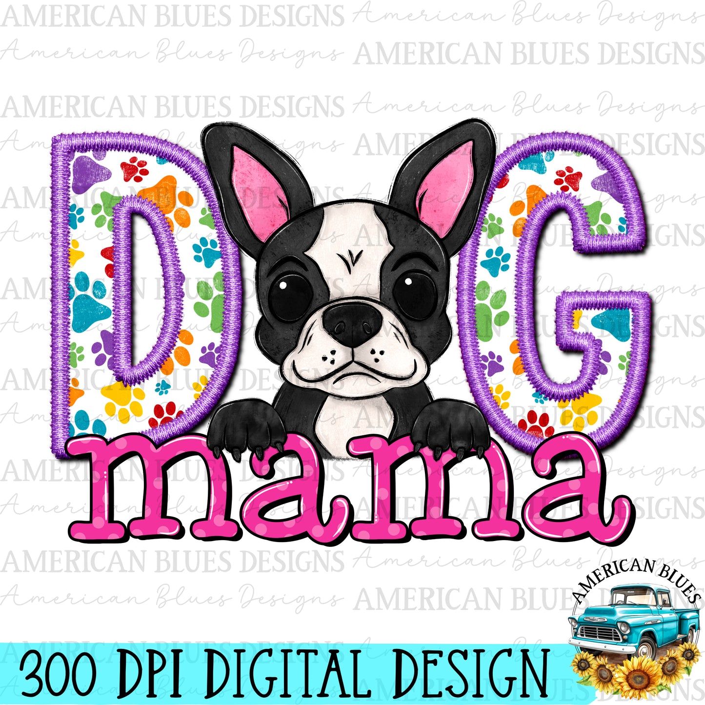 Dog mama Boston Terrier digital design | American Blues Design