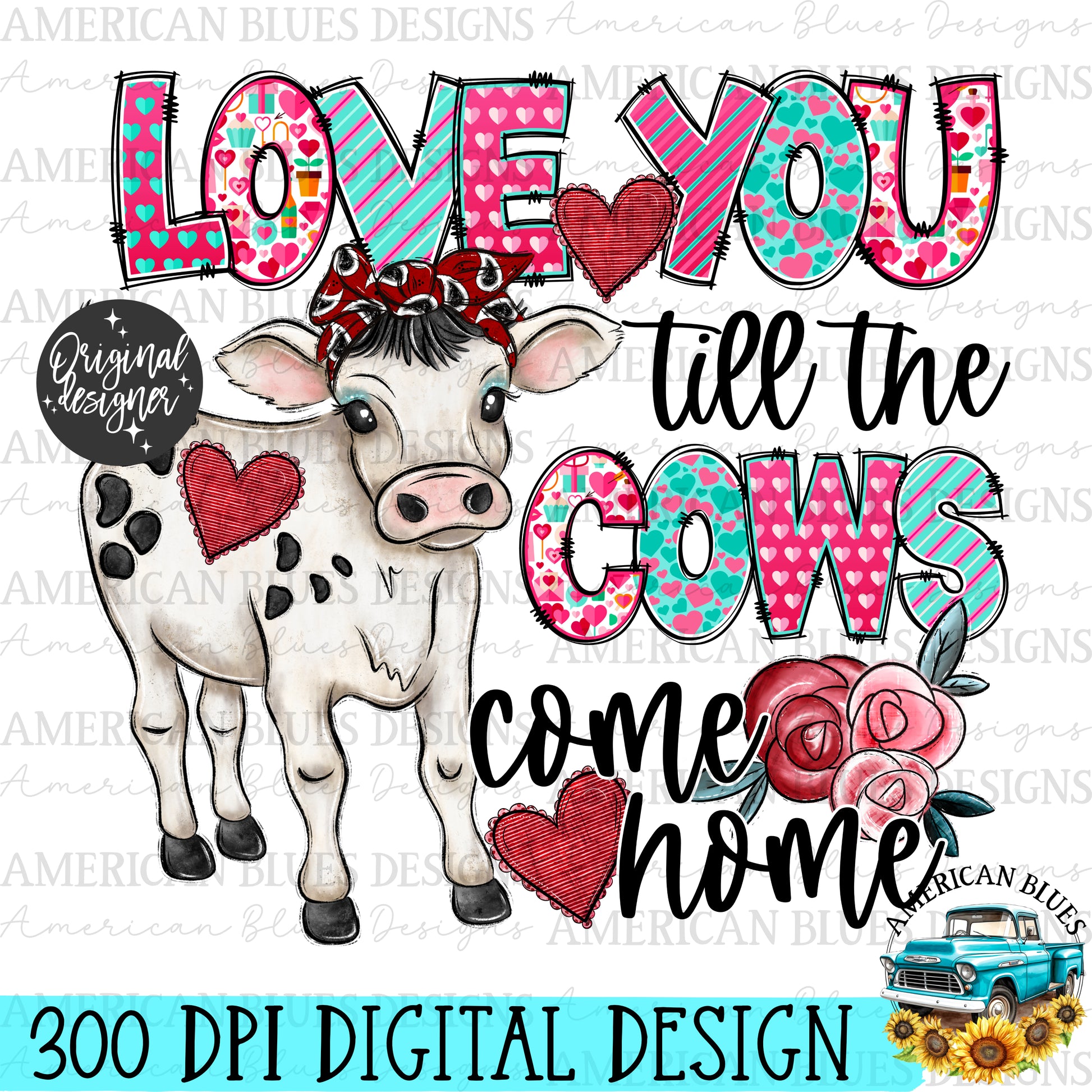 Love you till the cows come home digital design | American Blues Designs