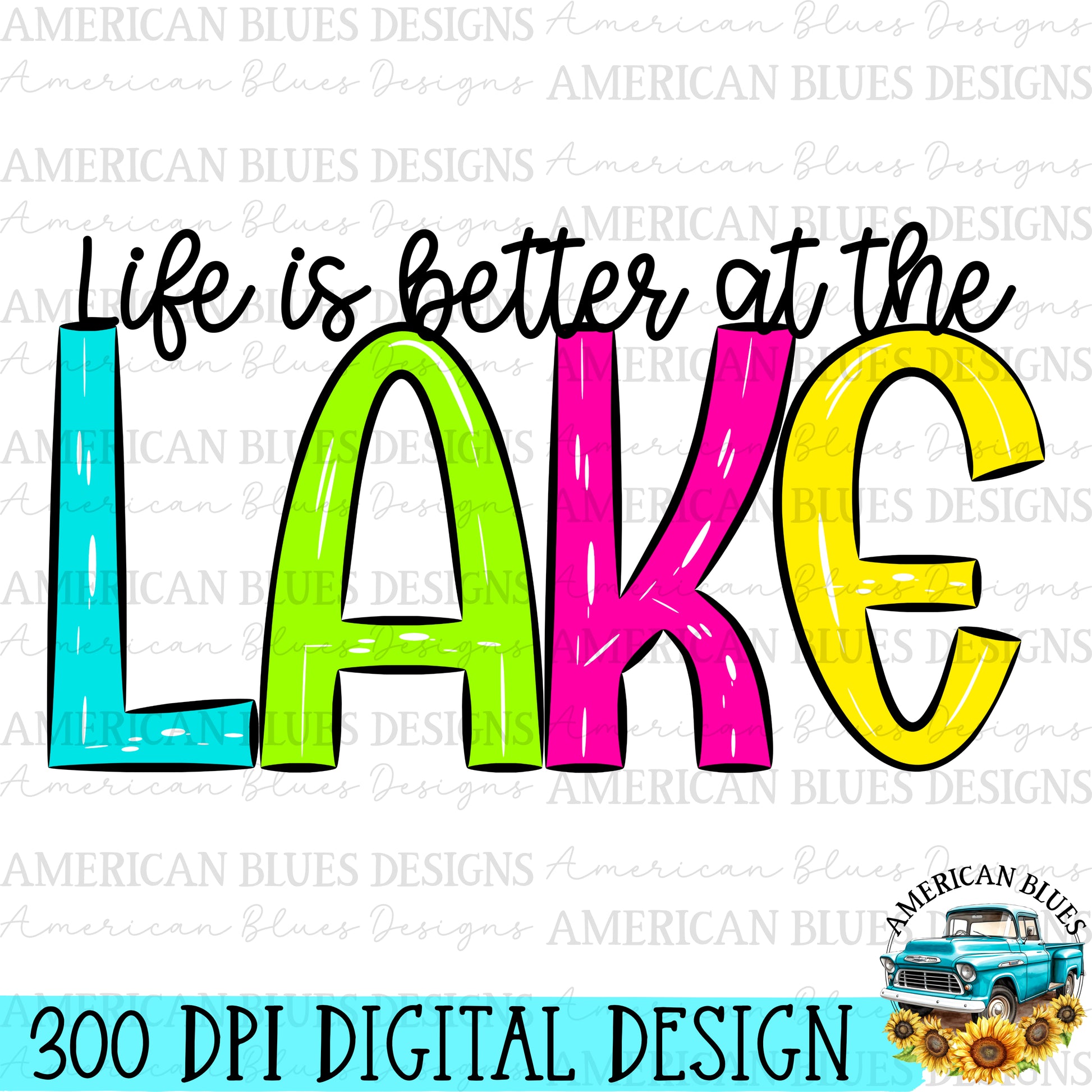 Life is better at the lake digital design | American Blues Designs