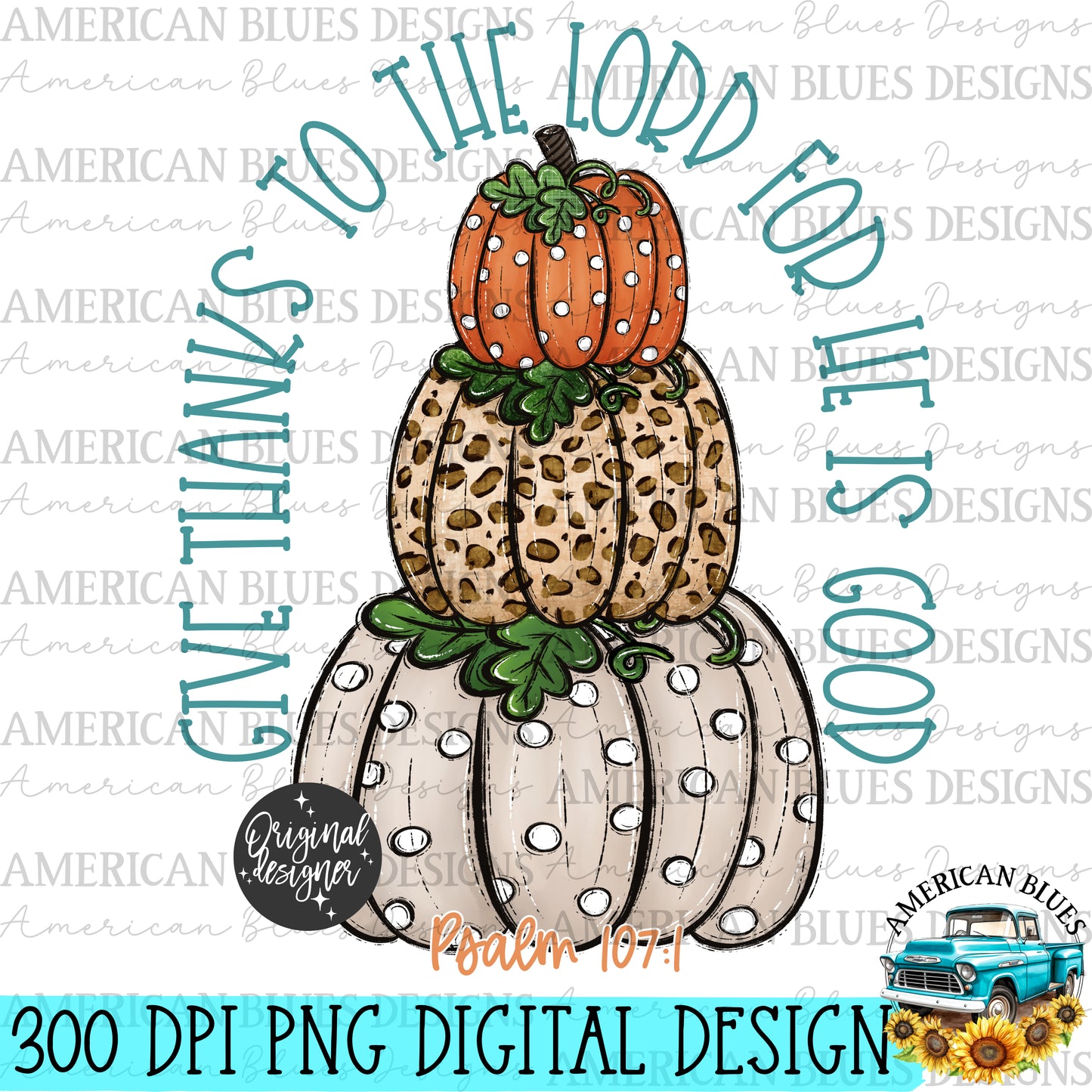 Give Thanks to the Lord digital design | American Blues Designs