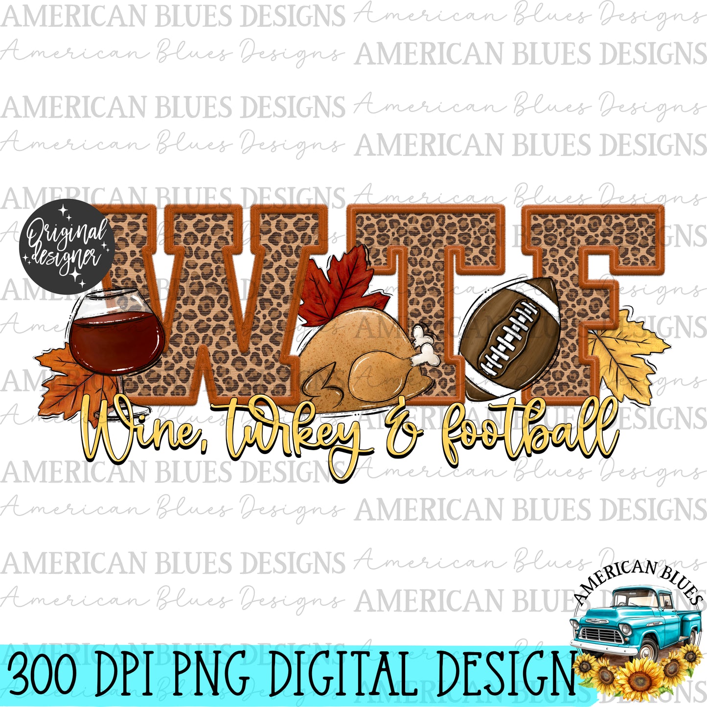 WTF- Wine, Turkey, Football digital design | American Blues Designs