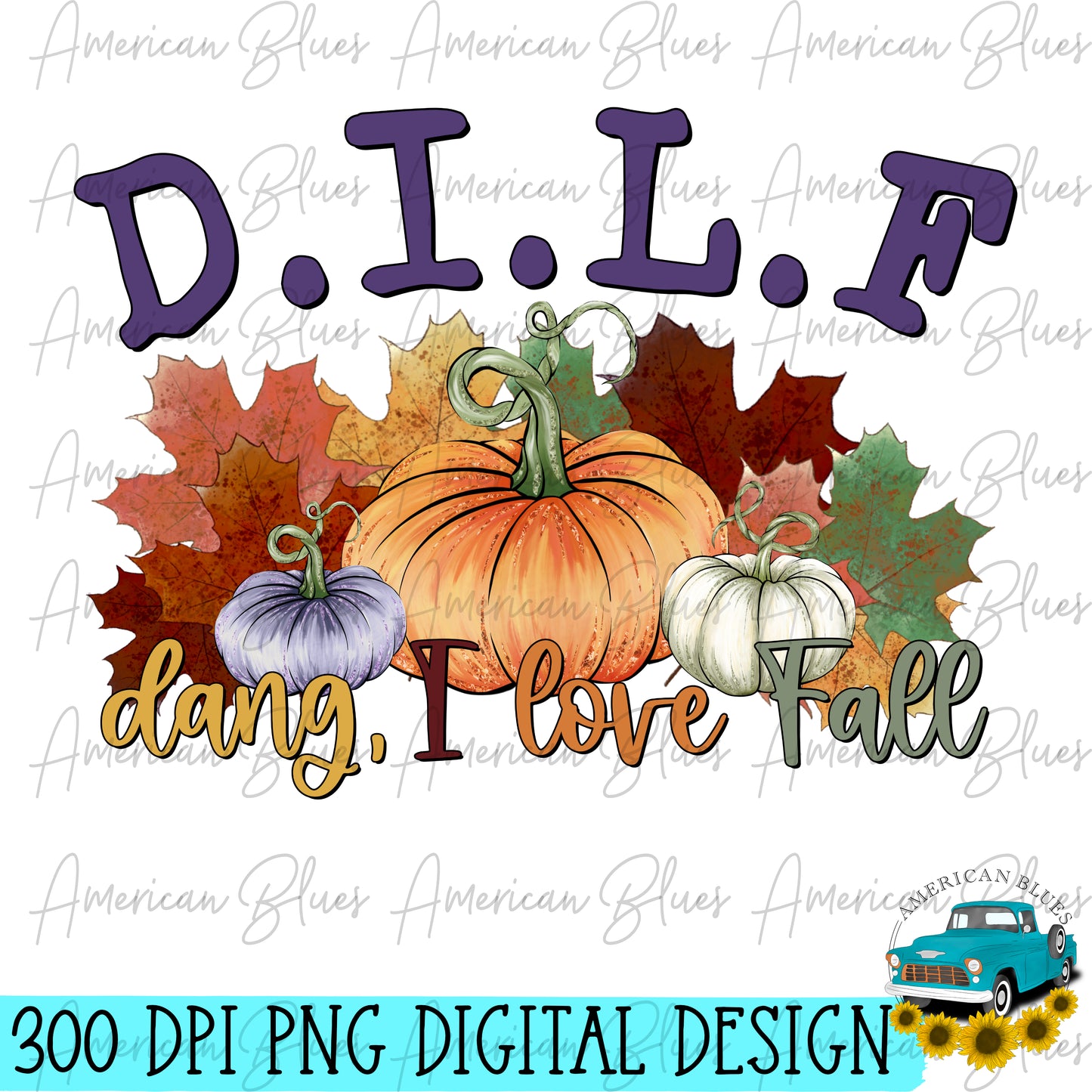 D.I.L.F dang I love Fall- with pumpkins