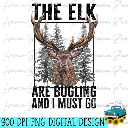 The elk are bugling and I must go